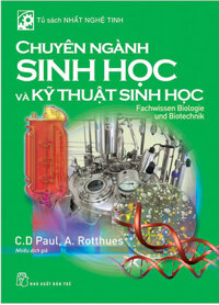 Tủ Sách Nhất Nghệ Tinh - Chuyên Ngành Sinh Học Và Kỹ Thuật Sinh Học