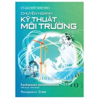 Tủ Sách Nhất Nghệ Tinh - Chuyên Ngành Kỹ Thuật Môi Trường