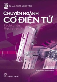 Tủ Sách Nhất Nghệ Tinh - Chuyên Ngành Cơ Điện Tử