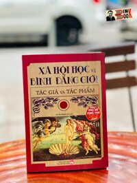 Tủ sách Phụ nữ tùng thư Giới và Phát triển XÃ HỘI HỌC VỀ BÌNH ĐẲNG GIỚI  tác giả và tác phẩm  Lê Thị Hạnh biên soạn  NXB Phụ nữ Việt Nam bìa mềm