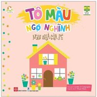 Tủ Sách Sáng Tạo - Tô Màu Ngộ Nghĩnh - Ngôi Nhà Của Bé