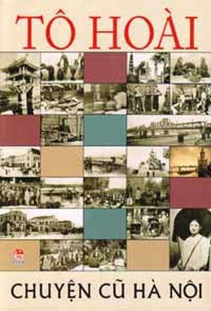 Tủ sách Thăng Long Hà Nội: Chuyện cũ Hà Nội - Tô Hoài