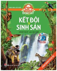 Tủ Sách Thế Giới Động Vật - Kết Đôi Và Sinh Sản Hình Minh Họa 3D