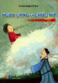 Tủ Sách Truyện Cổ Tích - Ngưu Lang Và Chức Nữ Song Ngữ Anh - Việt
