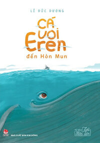 Tủ Sách Tuổi Thần Tiên - Cá Voi Eren Đến Hòn Mun