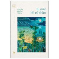 Tủ Sách Vàng - Tác Phẩm Chọn Lọc Dành Cho Thiếu Nhi Bí Mật Hồ Cá Thần