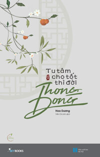 Tu Tâm Cho Tốt Thì Đời Thong Dong