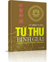 Tứ Thư Bình Giải Luận Ngữ - Mạnh Tử - Đại Học - Trung Dung Tái Bản