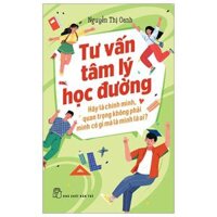 Tư Vấn Tâm Lý Học Đường - Hãy Là Chính Mình, Quan Trọng Không Phải Mình Có Gì Mà Là Mình Là Ai