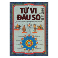 Tử Vi Đẩu Số - Tứ Hóa Khảo Luận Vận Thế Đời Người