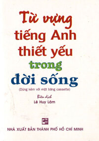 Từ Vựng Tiếng Anh Thiết Yêu Trong Đời Sống Sách Bỏ Túi