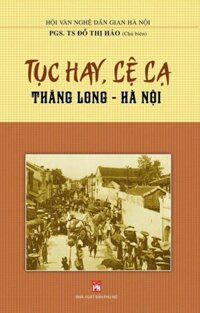 Tục Hay Lệ Lạ Thăng Long - Hà Nội