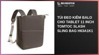 Túi đeo kiêm balo cho Tablet 11 inch Tomtoc Slash Sling Bag H63A1K1