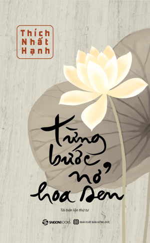 Từng bước nở hoa sen - Thiền sư Nhất Hạnh