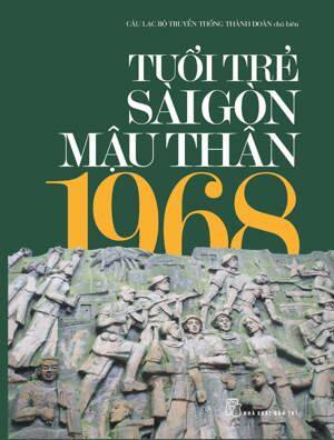 Tuổi trẻ Sài Gòn Mậu Thân 1968 - Nhiều tác giả
