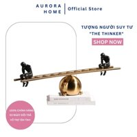 Tượng decor nghệ thuật người suy tư "The Thinker" - Tượng trang trí phòng khách sang trọng | Aurora Home