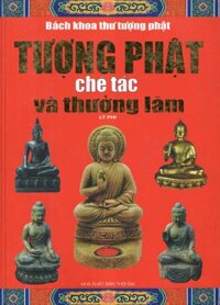 Tượng Phật Chế Tác Và Thưởng Lãm ( Lý Phi )