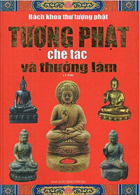 Tượng Phật Chế Tác Và Thưởng Lãm