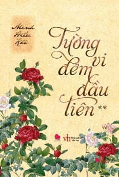 Tường vi đêm đầu tiên (T1) - Minh Hiểu Khê