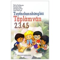 Tuyển Chọn Những Bài Tập Làm Văn 2.3.4.5