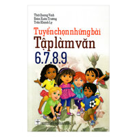 Tuyển Chọn Những Bài Tập Làm Văn 6.7.8.9