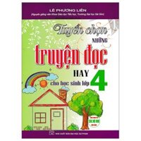 Tuyển Chọn Những Truyện Đọc Hay Cho Học Sinh Lớp 4 (Dùng Chung Cho Các Bộ SGK Hiện Hành)