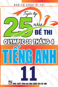 Tuyển Tập 25 Năm Đề Thi Olympic 30 Tháng 4 Tiếng Anh 11