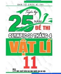 Tuyển Tập 25 Năm Đề Thi Olympic 30 Tháng 4 Vật Lí 11