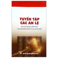 Tuyển Tập Các Án Lệ Do Hội Đồng Thẩm Phán Tòa Án Nhân Dân Tối Cao Công Bố