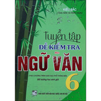 Tuyển Tập Đề Kiểm Tra Ngữ Văn Lớp 6