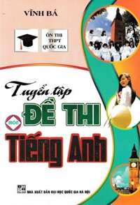 Tuyển Tập Đề Thi Môn Tiếng Anh