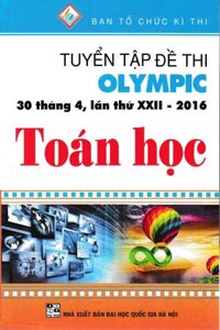 Tuyển Tập Đề Thi Olympic 30 Tháng 4 , Lần Thứ XXII-2016 Toán Học