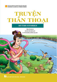Tuyển Tập Những Câu Chuyện Kinh Điển Trung Quốc - Truyện Thần Thoại