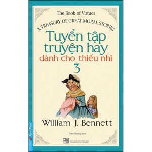 Tuyển tập truyện hay dành cho thiếu nhi (T3) - William J. Bennett