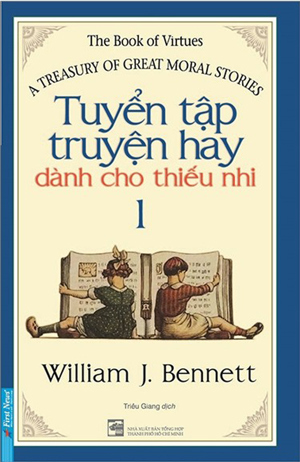 Tuyển tập truyện hay dành cho thiếu nhi (T1) - William J. Bennett