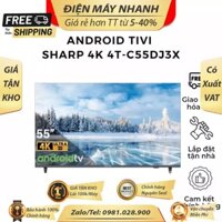 TV LED 4K 4T-C55DJ3X 55inch Sharp - Điều khiển bằng giọng nói Android 10