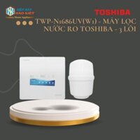 TWP-N1686UV(W1) - Máy Lọc Nước RO Toshiba - 3 Lõi