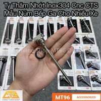 Ty Thăm Nhớt Inox Cnc CTS Mẫu Núm Bếp Ga Gắn Cho Nhiều Dòng Xe