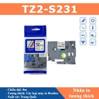 Tz2-S221, Tz2-S231 Cuộn băng Nhãn in tương thích siêu dính dùng cho máy in Brother 9-12mmx8m, Chữ Đen Nền Trắng