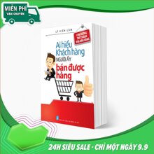 Ai hiểu được khách hàng người đó bán được hàng