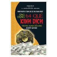 Ứng Dụng 64 Quẻ Kinh Dịch Trong Kinh Doanh Bìa Cứng