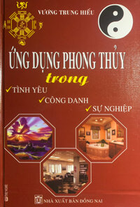 Ứng Dụng Phong Thủy Trong Tình Yêu - Công Danh - Sự Nghiệp