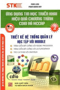 Ứng Dụng Tin Học Triển Khai Hiệu Quả Chương Trình CDIO Và HEEAP (Tập 2)