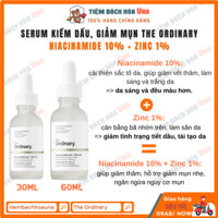 [US] Serum KIỀM DẦU, GIẢM MỤN The Ordinary Niacinamide 10% + Zinc 1% dung tích 30ml, 60ml