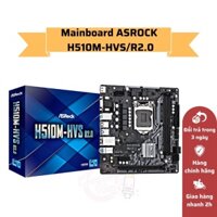 (Ưu Đãi Lớn) Mainboard ASROCK H510M-HVS/R2.0 (Intel H510, Socket 1200, m-ATX, 2 khe Ram DDR4) Hàng Nhập Khẩu