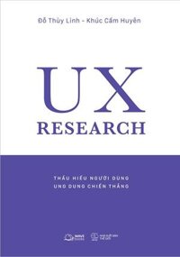 UX Research - Thấu Hiểu Người Dùng, Ung Dung Chiến Thắng