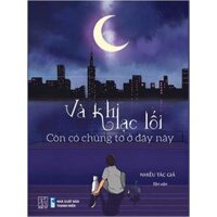 Và Khi Lạc Lối - Còn Có Chúng Tớ Ở Đây