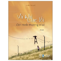 Và Khi Lạc Lối - Còn Tình Thương Ở Lại