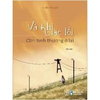 Và Khi Lạc Lối - Còn Tình Thương Ở Lại