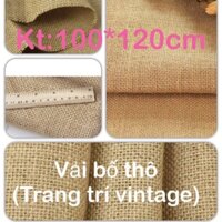 VẢI BỐ THÔ TRANG TRÍ (vintage)KT:100*120cm